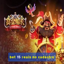 bet 15 reais no cadastro